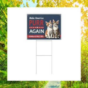 Make America Purr Again Kamala & Walz 2024 Yard Sign