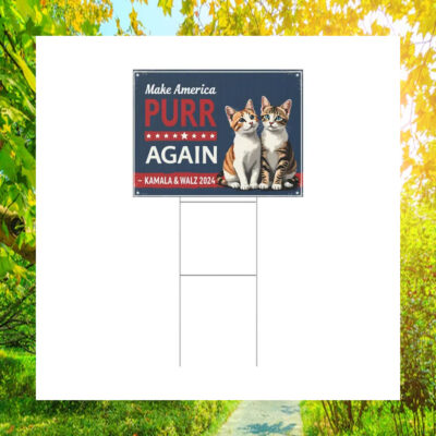 Make America Purr Again Kamala & Walz 2024 Yard Sign