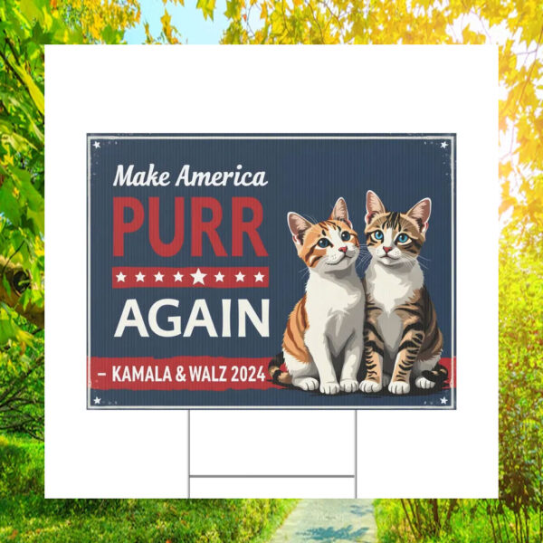Make America Purr Again Kamala & Walz 2024 Yard Sign