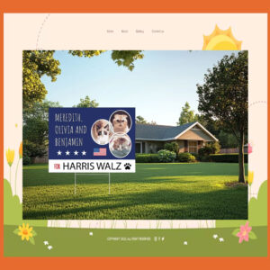 Meredith, Olivia And Benjamin For Harris Walz 2024 Yard Signs