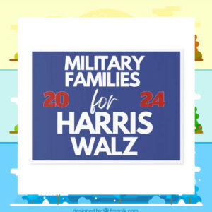 Military Families For Harris Walz 2024 President Yard Sign
