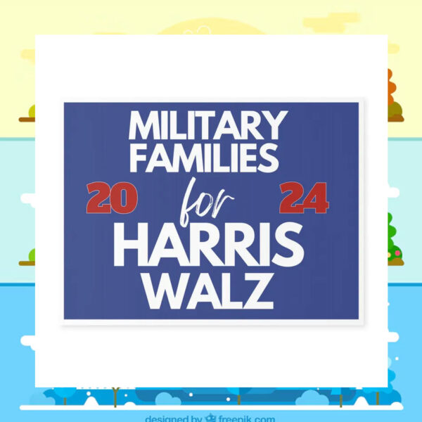 Military Families For Harris Walz 2024 President Yard Sign