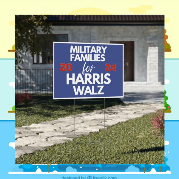 Military Families For Harris Walz 2024 President Yard Sign