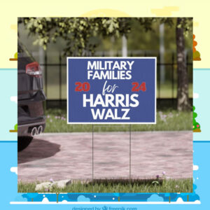 Military Families For Harris Walz 2024 President Yard Sign