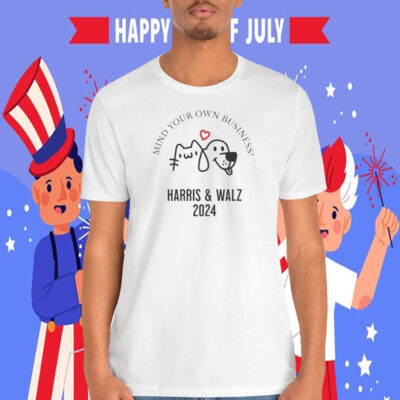 Mind Your Own Business Harris & Walz 2024 Shirt