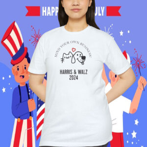 Mind Your Own Business Harris & Walz 2024 Shirt