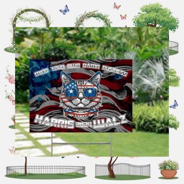 Mind Your Own Damn Business Harris 2024 Walz Yard Sign