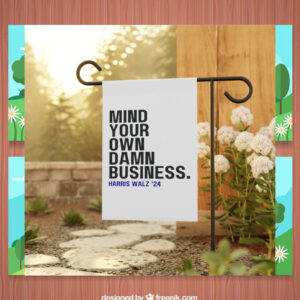 Mind Your Own Damn Business Harris Walz Political Flag