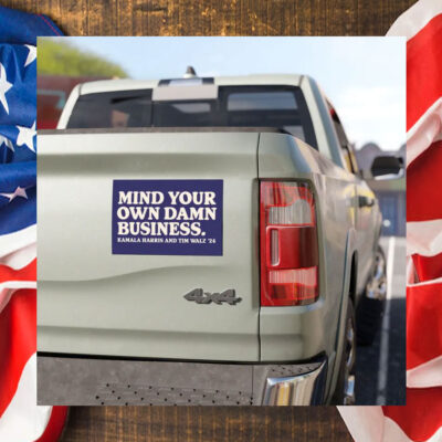 Mind Your Own Damn Business Kamala Harris And Tim Walz 24 Car Magnets