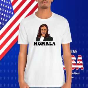 Momala Kamala Harris Funny Shirt