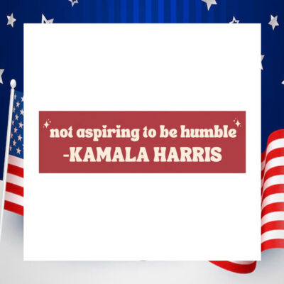 Not Aspiring To Be Humble Kamala Harris Car Magnet