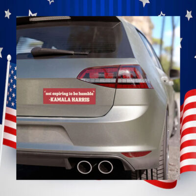 Not Aspiring To Be Humble Kamala Harris Car Magnet