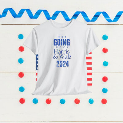 Not Going Back Harris & Walz 2024 Shirt