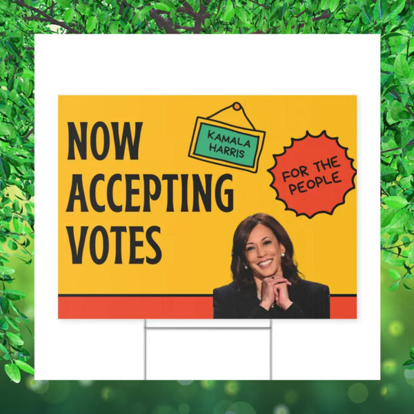 Now Accepting Votes Kamala Harris For The People Yard Sign
