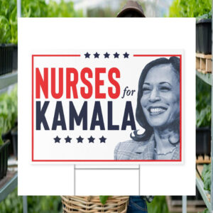 Nurses For Kamala 2024 President Yard Sign
