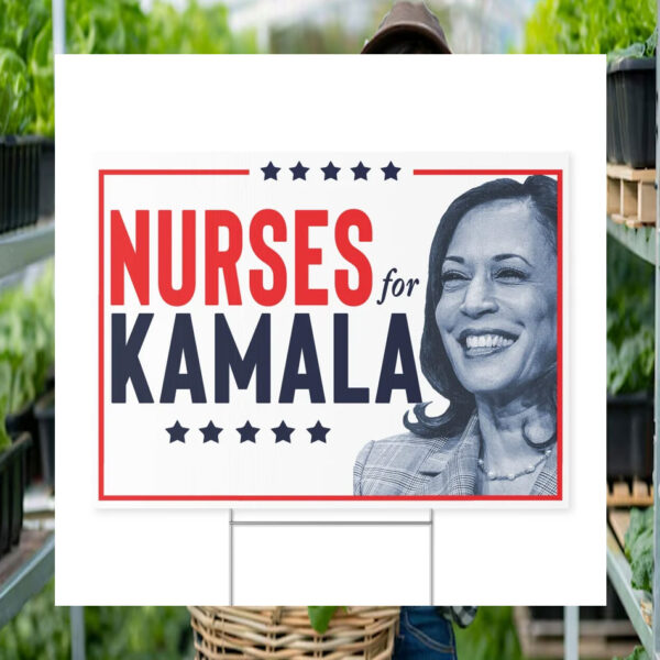 Nurses For Kamala 2024 President Yard Sign