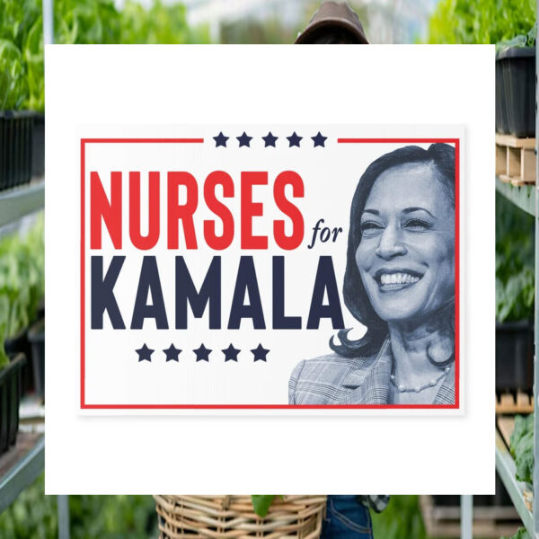 Nurses For Kamala 2024 President Yard Sign