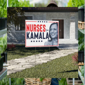 Nurses For Kamala 2024 President Yard Sign