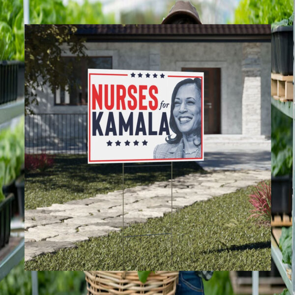 Nurses For Kamala 2024 President Yard Sign