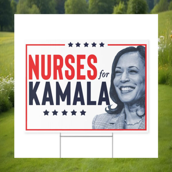 Nurses For Kamala 2024 Yard Sign