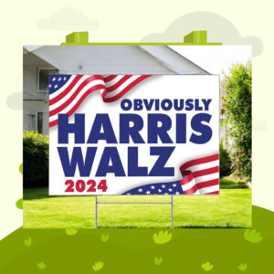 Obviously Harris Walz 2024 Yard Sign