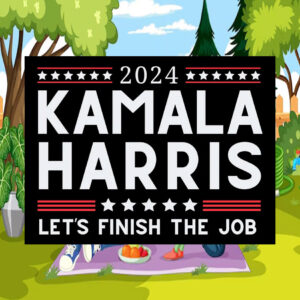 Official 2024 Kamala Harris Let's Finish The Job Yard Sign