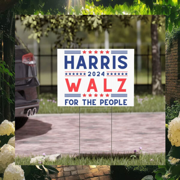 Official Harris 2024 Walz For The People Yard Sign