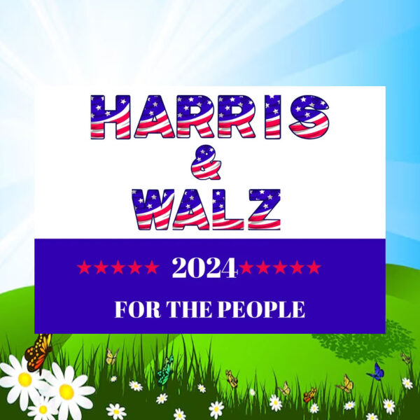 Official Harris Walz 2024 For The People Yard Signs