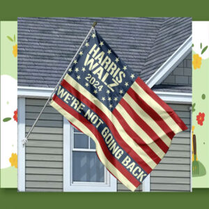 Official Harris Walz 2024 We're Not Going Back Flag