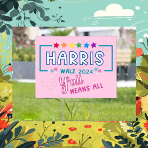 Official Harris Walz 2024 Y'all Means All Yard Sign