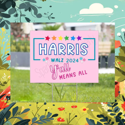Official Harris Walz 2024 Y'all Means All Yard Sign