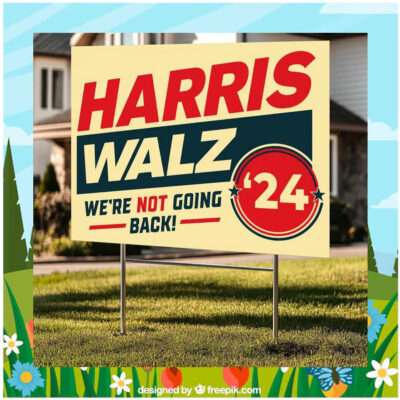 Official Harris Walz We're Not Going Back 24 Yard Sign