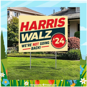 Official Harris Walz We're Not Going Back 24 Yard Sign