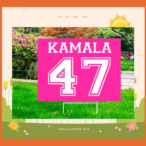Official Kamala 47 Yard Signs
