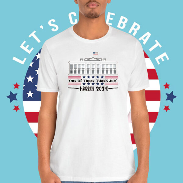 One Of Those Black Job Harris 2024 Shirt