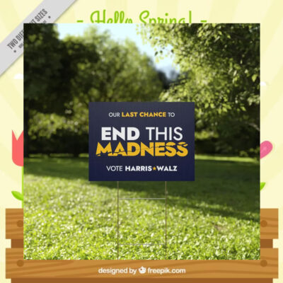 Our Last Chance To End This Madness Vote Harris Walz Yard Signs