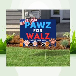 Pawz For Walz - Harris Walz 2024 Yard Sign