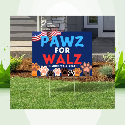 Pawz For Walz - Harris Walz 2024 Yard Sign