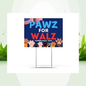 Pawz For Walz - Harris Walz 2024 Yard Sign