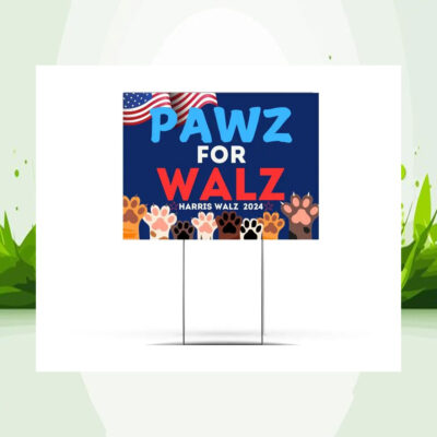 Pawz For Walz - Harris Walz 2024 Yard Sign