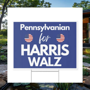 Pennsylvanian For Harris Walz Yard Sign