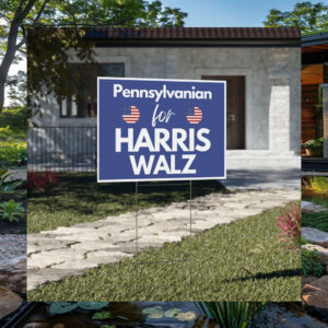 Pennsylvanian For Harris Walz Yard Sign