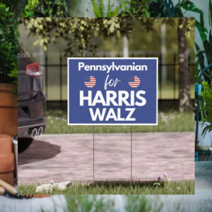 Pennsylvanian For Harris Walz Yard Signs