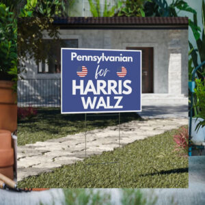 Pennsylvanian For Harris Walz Yard Signs