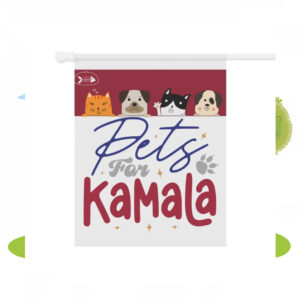 Pets For Kamala President Flag