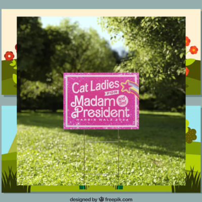 Pink Cat Ladies For Madam President Harris Walz 2024 Yard Sign