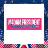 Pink Madam President Harris Walz 2024 Car Magnet