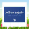 Pride Not Prejudice Vote Harris Walz Yard Sign