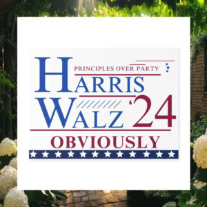 Principles Over Party Harris Walz 24 Obviously Yard Sign