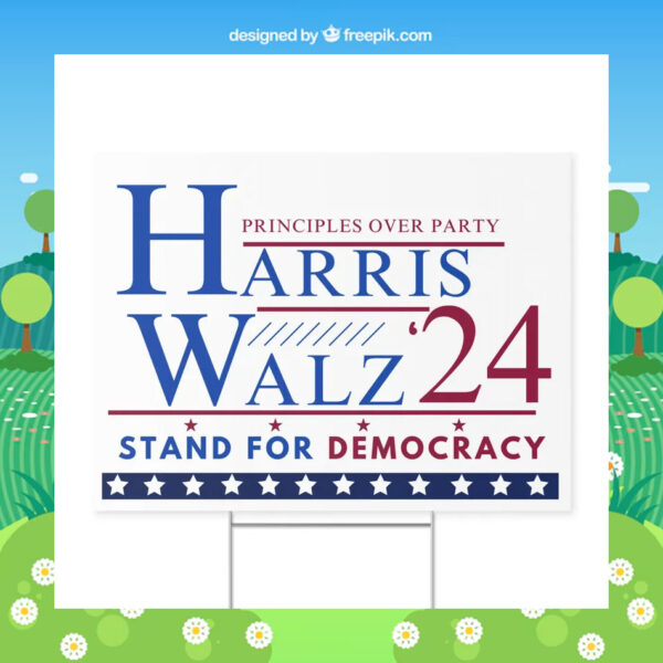 Principles Over Party Harris Walz 24 Stand For Democracy Yard Sign